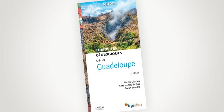 Guide des curiosités géologiques de la Guadeloupe published by Les Éditions du BRGM.